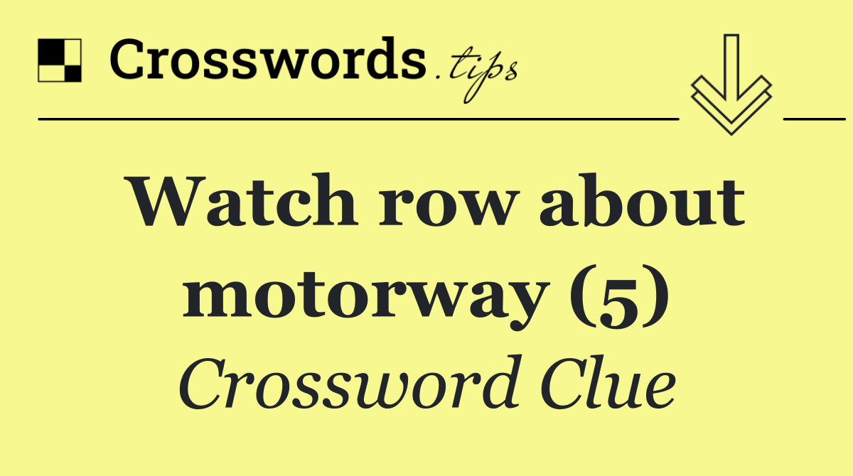 Watch row about motorway (5)