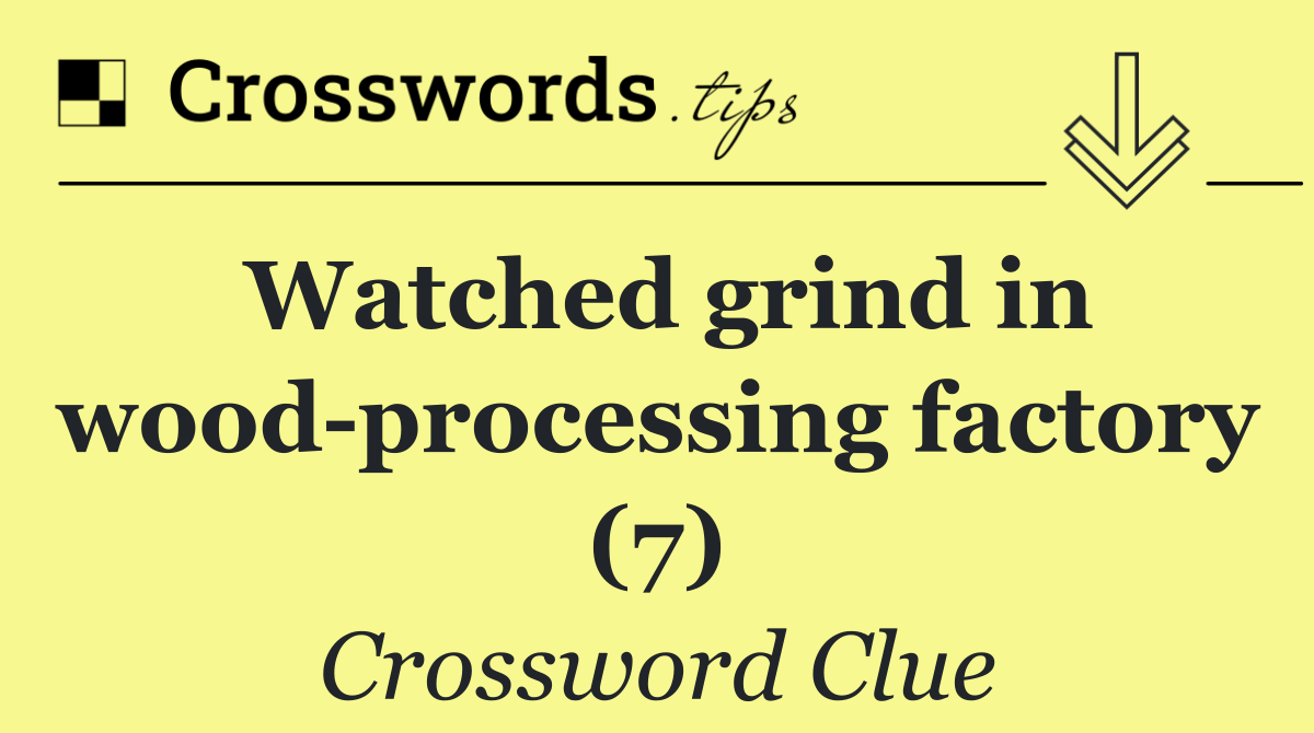 Watched grind in wood processing factory (7)