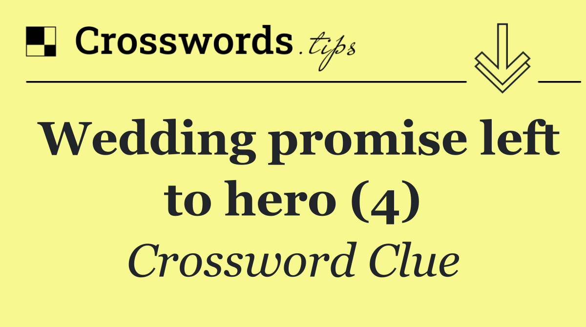 Wedding promise left to hero (4)