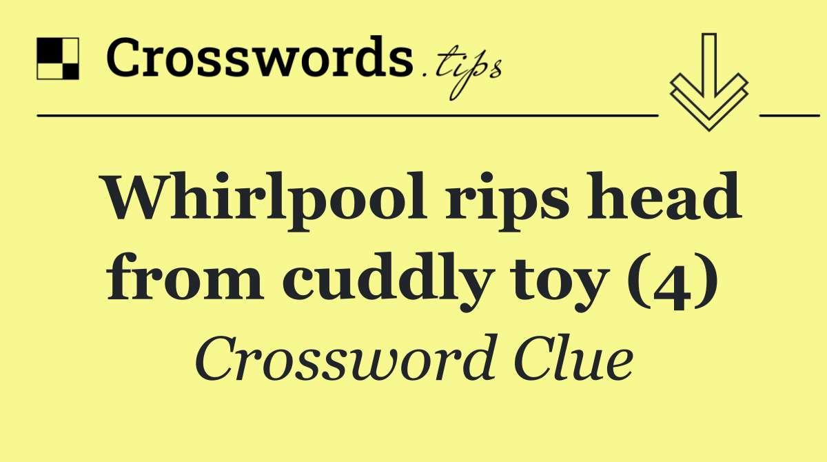 Whirlpool rips head from cuddly toy (4)