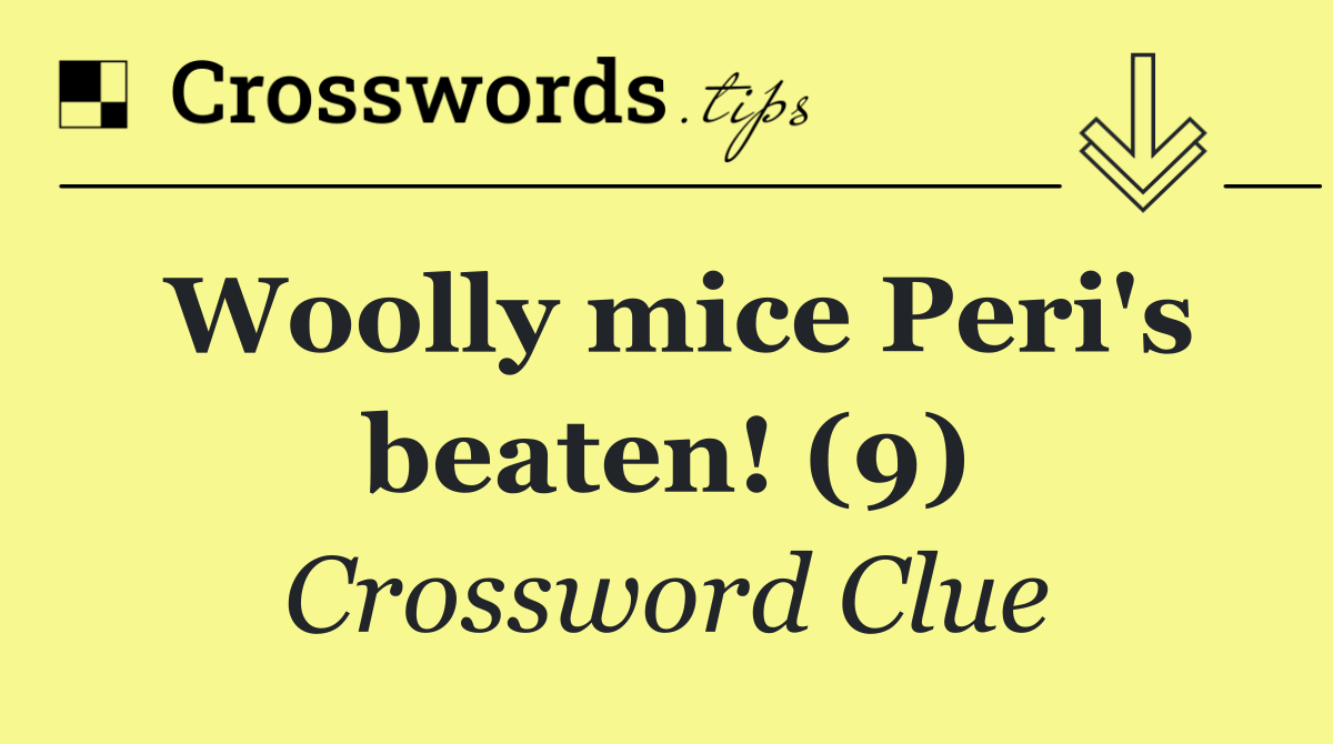 Woolly mice Peri's beaten! (9)