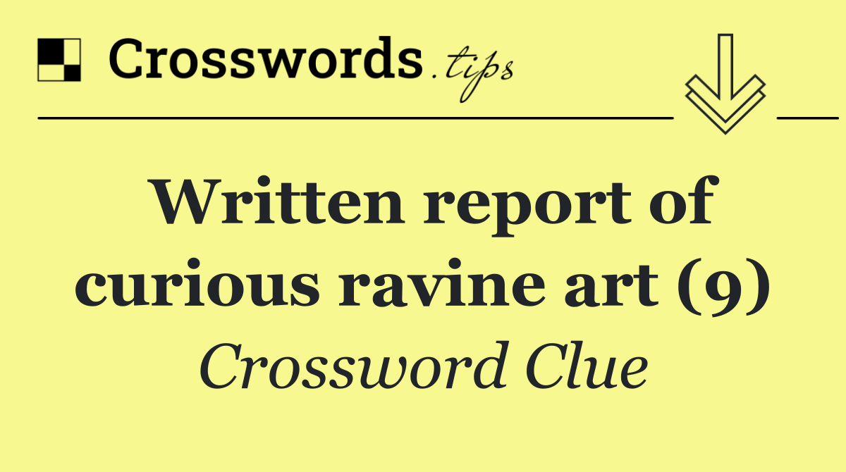 Written report of curious ravine art (9)