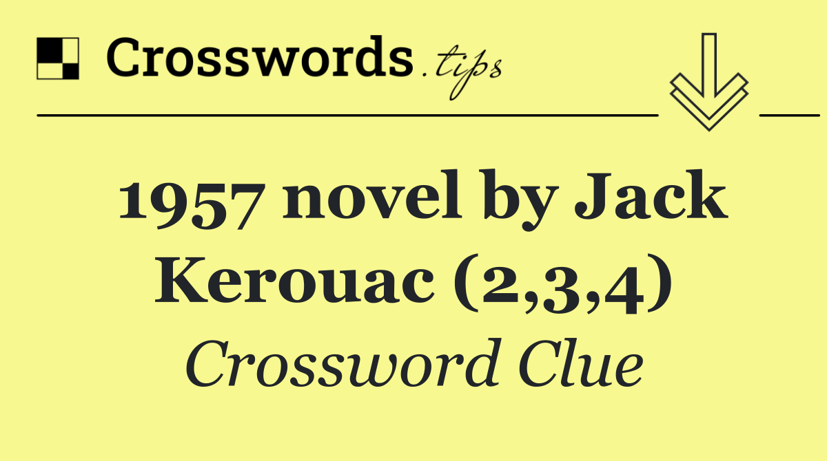 1957 novel by Jack Kerouac (2,3,4)