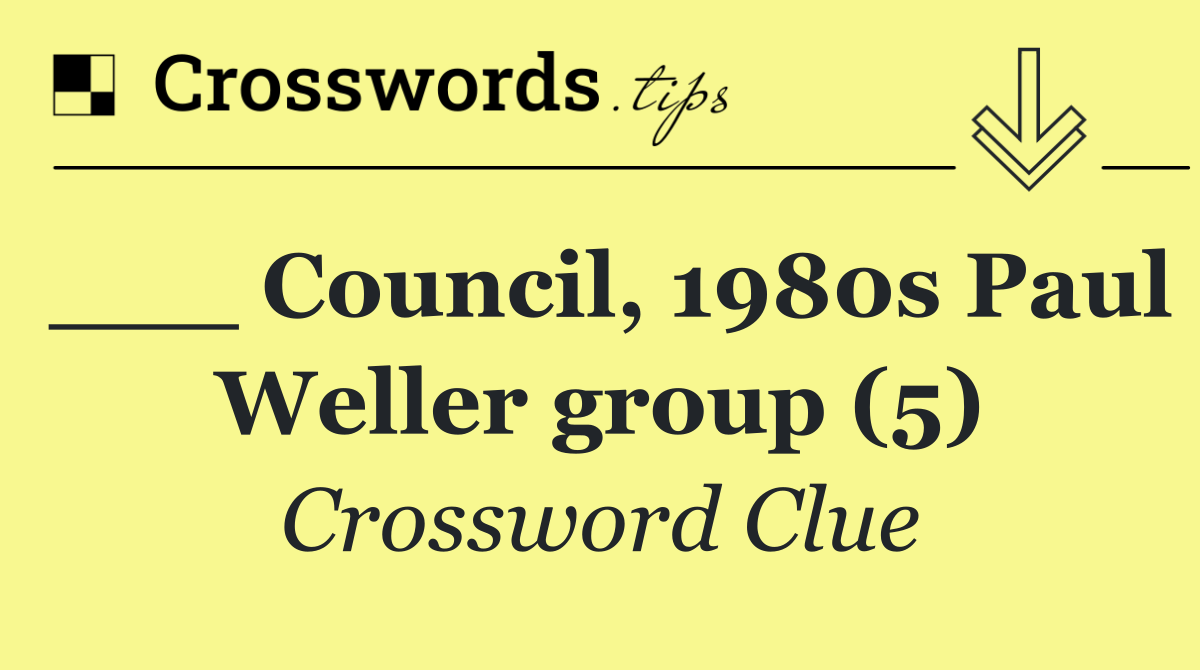 ___ Council, 1980s Paul Weller group (5)