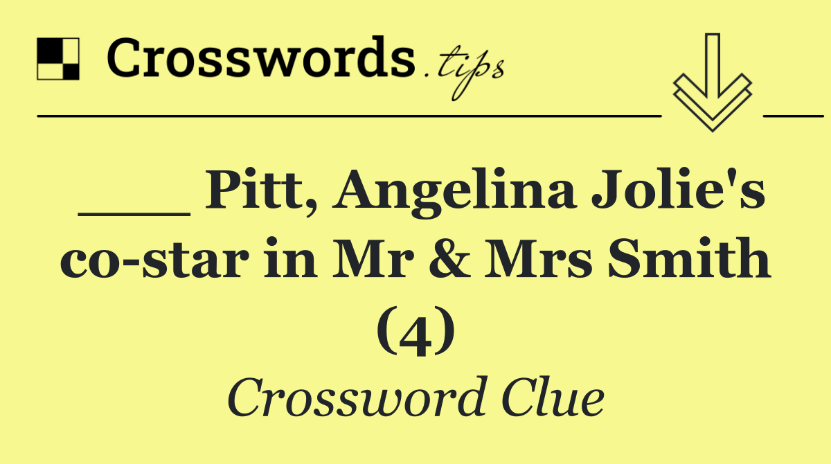 ___ Pitt, Angelina Jolie's co star in Mr & Mrs Smith (4)