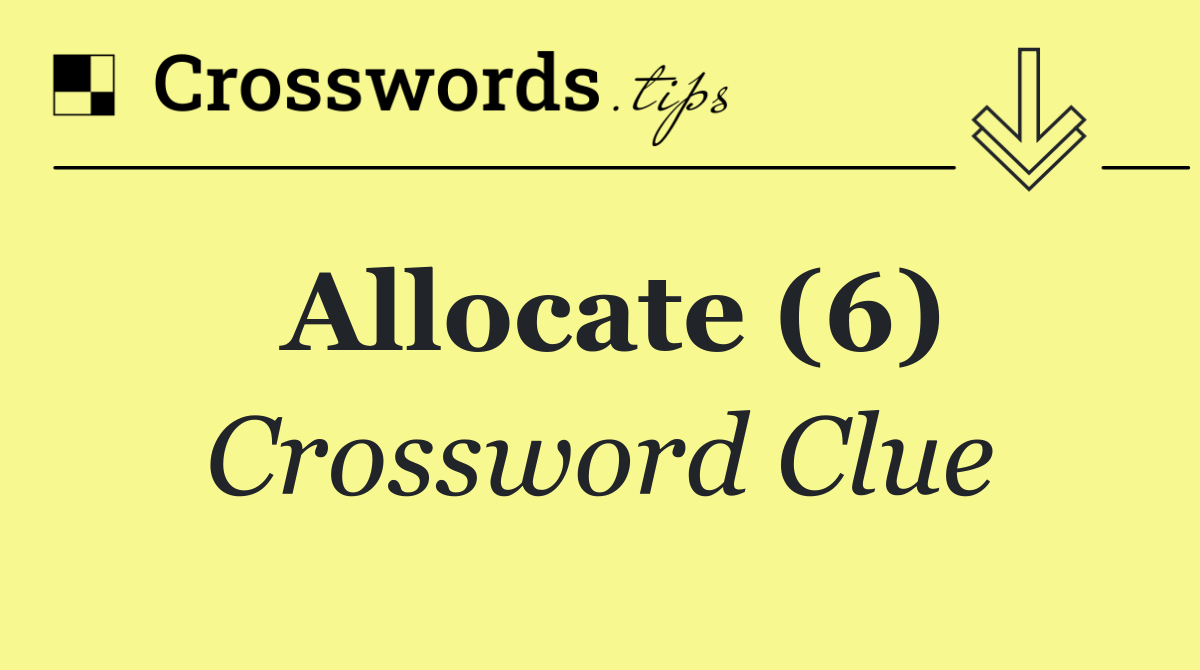 Allocate (6)