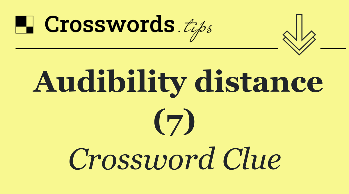 Audibility distance (7)