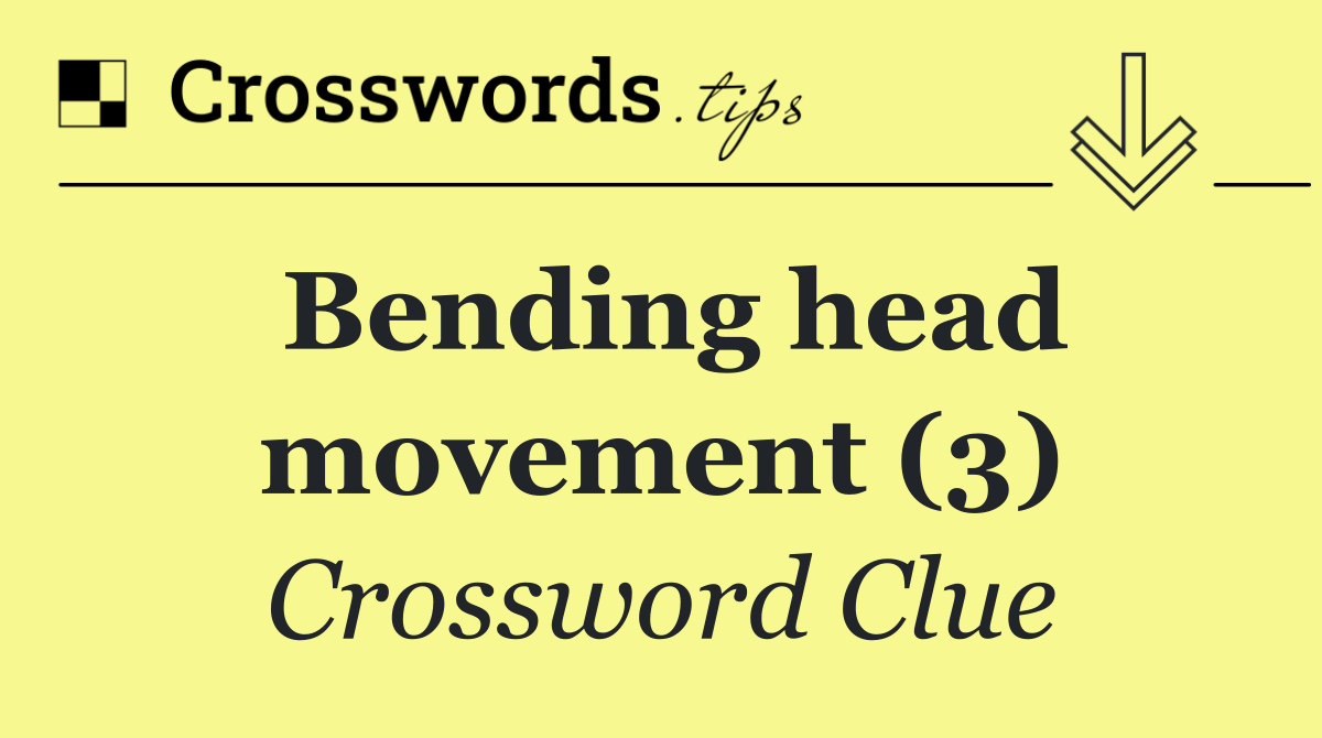 Bending head movement (3)