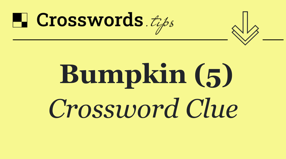 Bumpkin (5)