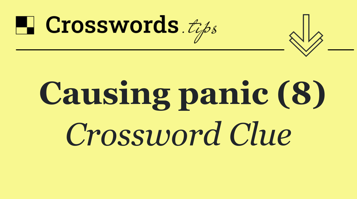 Causing panic (8)