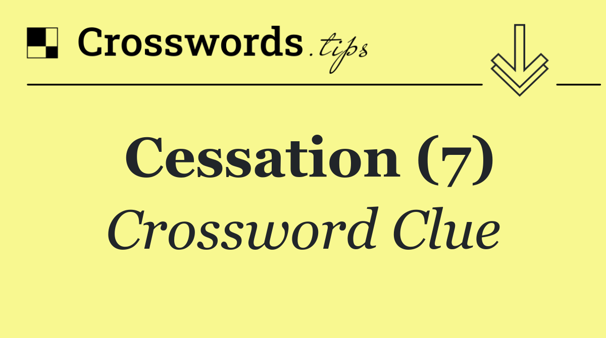 Cessation (7)