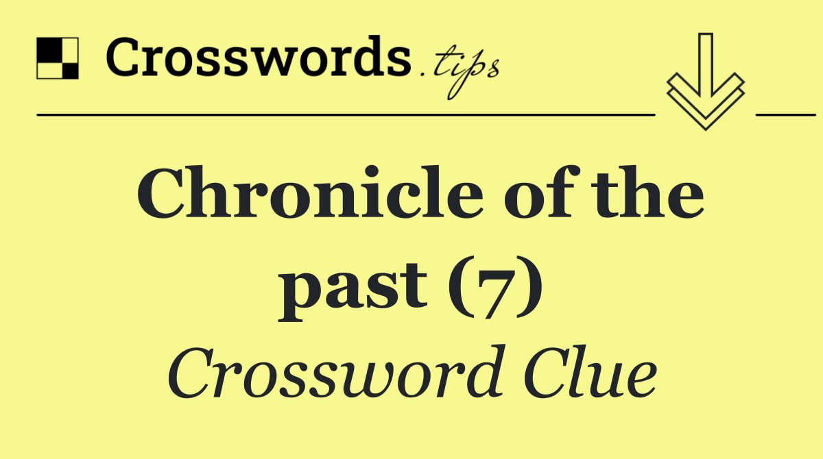 Chronicle of the past (7)