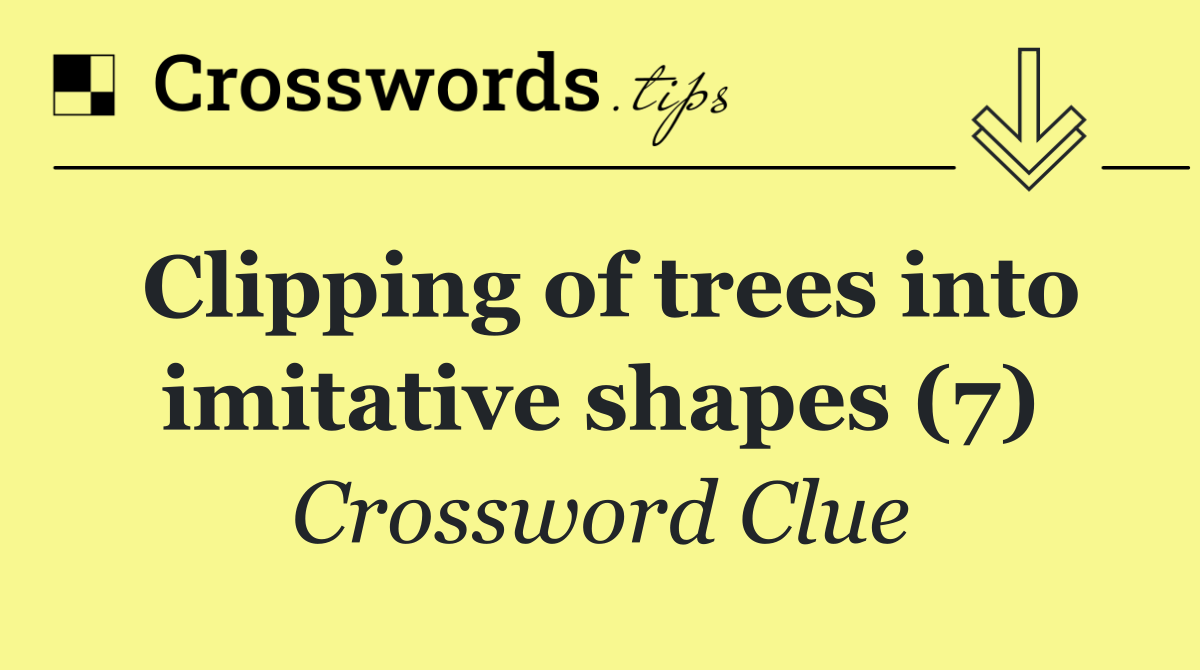 Clipping of trees into imitative shapes (7)