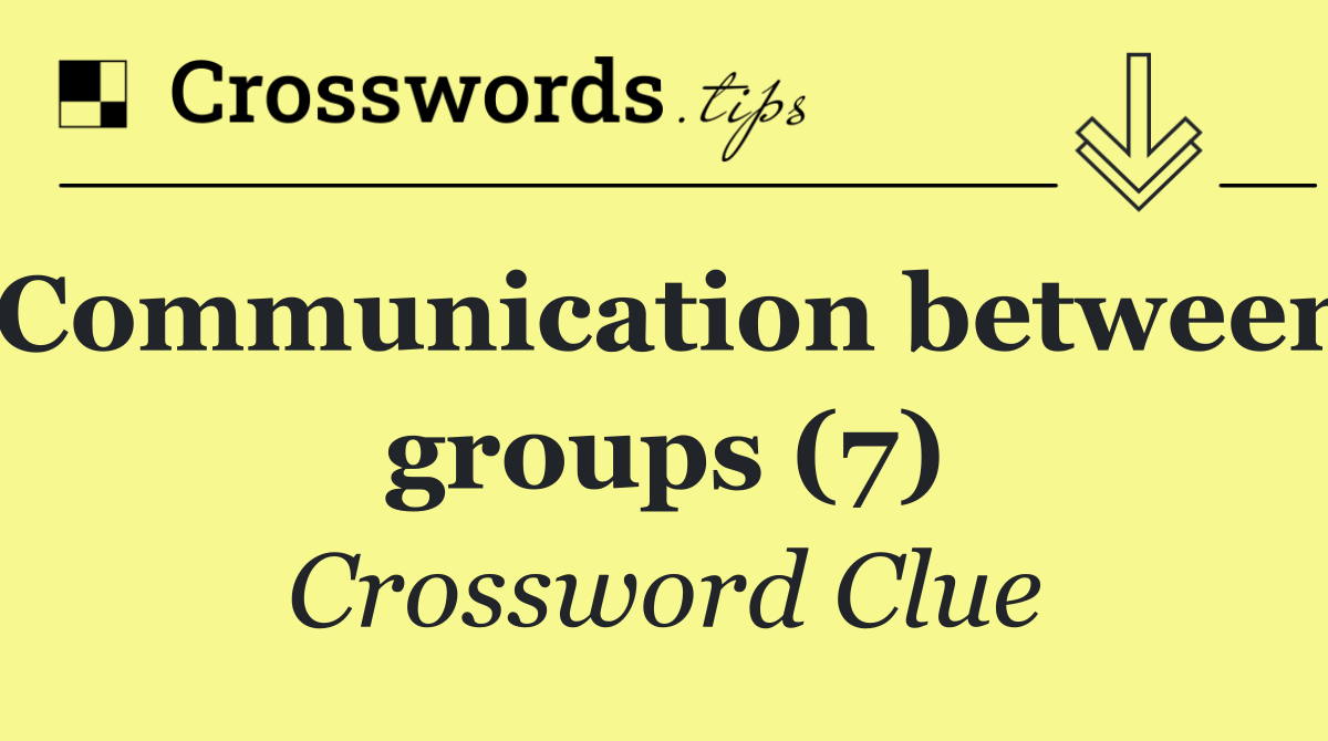 Communication between groups (7)