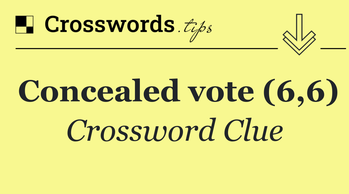 Concealed vote (6,6)