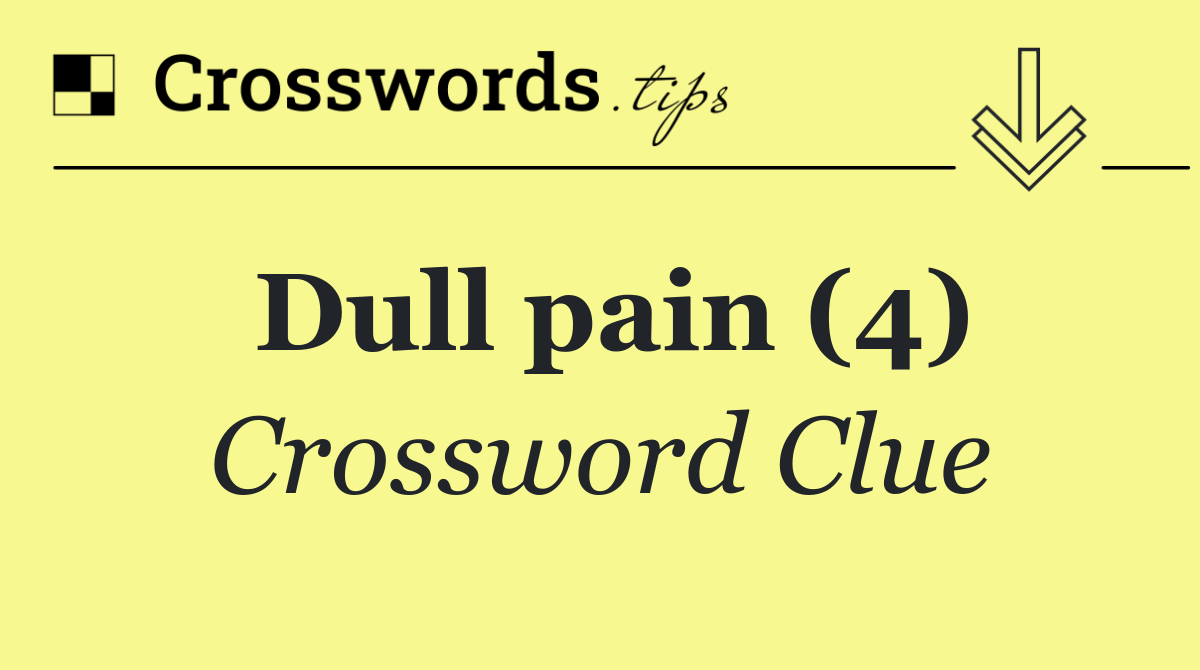 Dull pain (4)