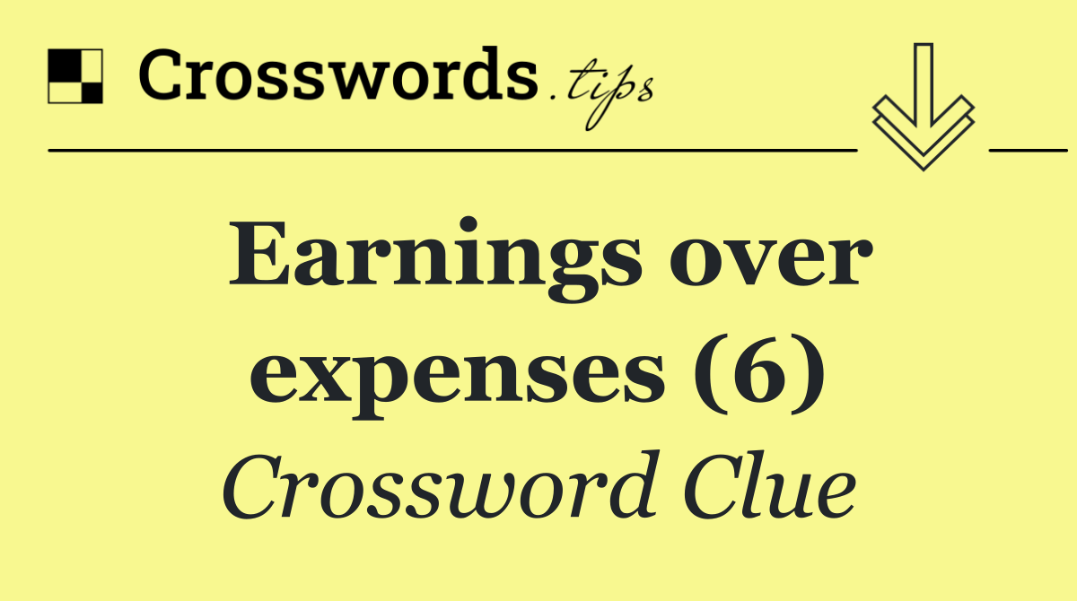 Earnings over expenses (6)