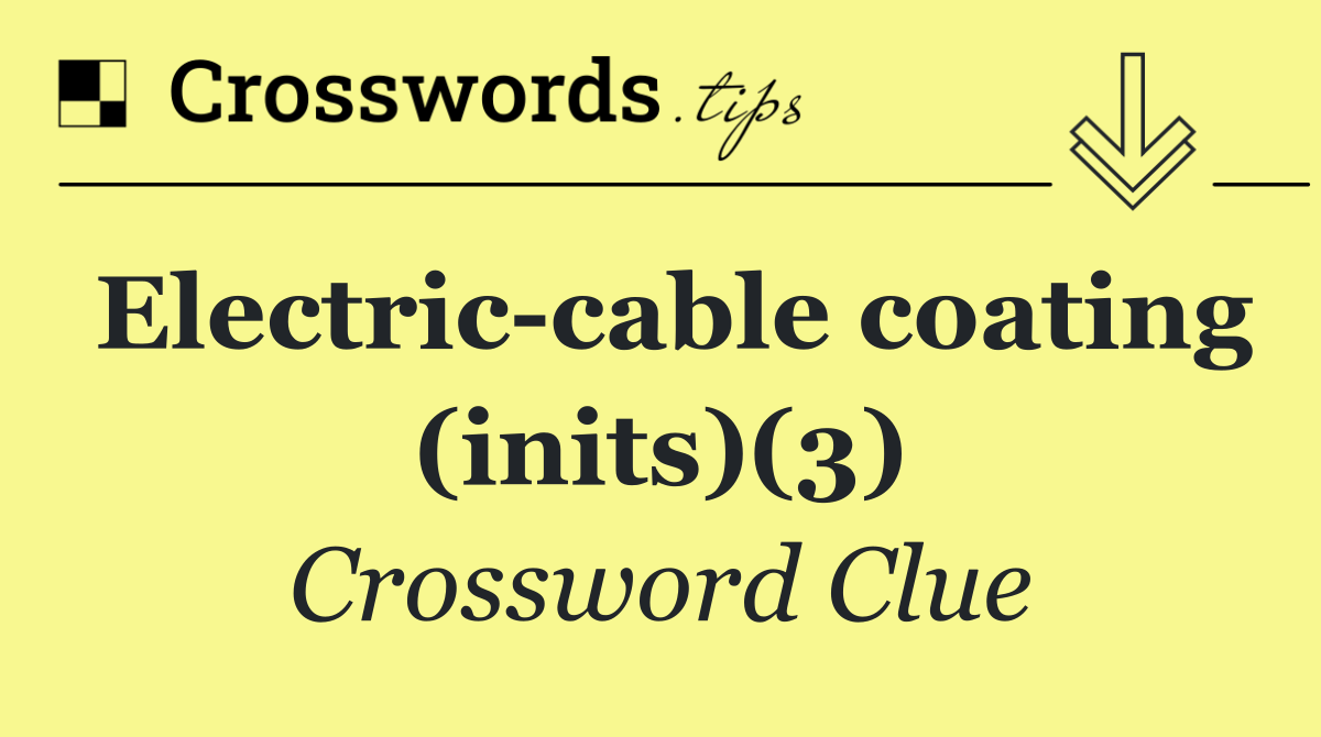 Electric cable coating (inits)(3)