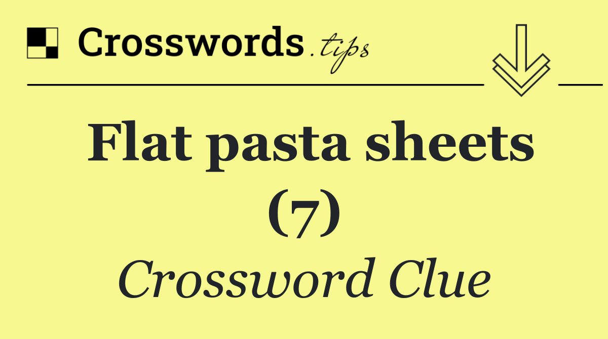 Flat pasta sheets (7)