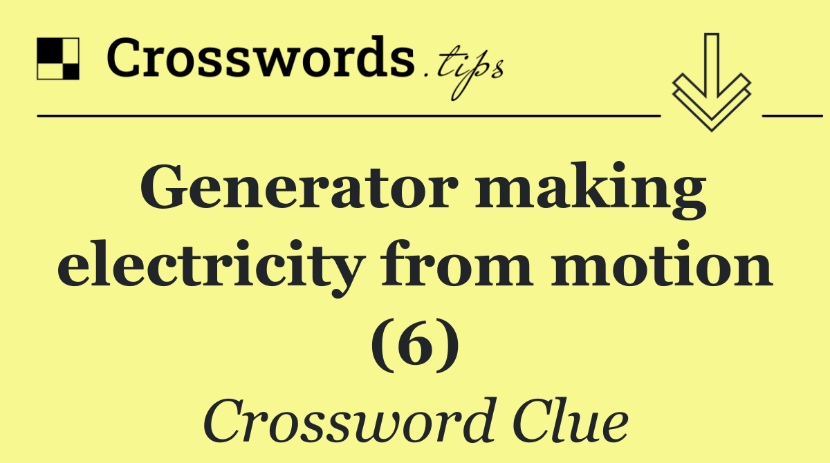 Generator making electricity from motion (6)