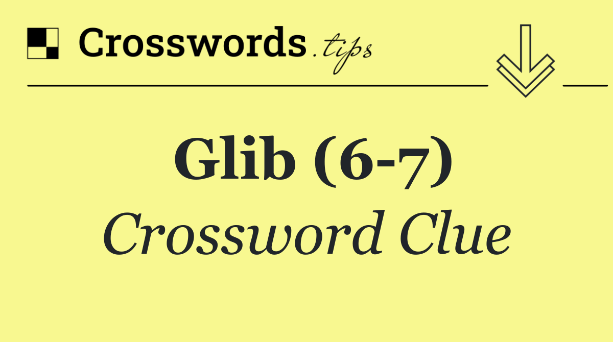 Glib (6 7)