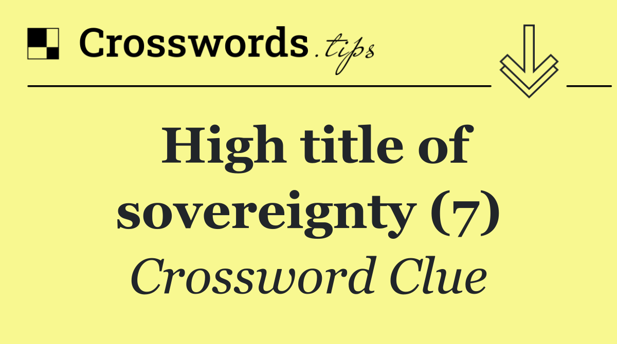 High title of sovereignty (7)