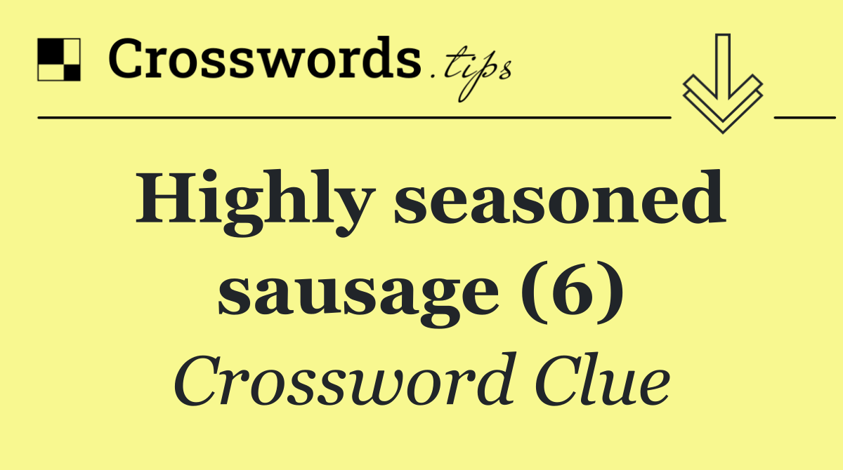 Highly seasoned sausage (6)