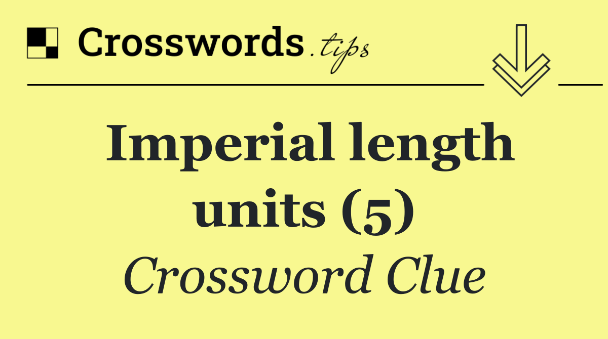 Imperial length units (5)