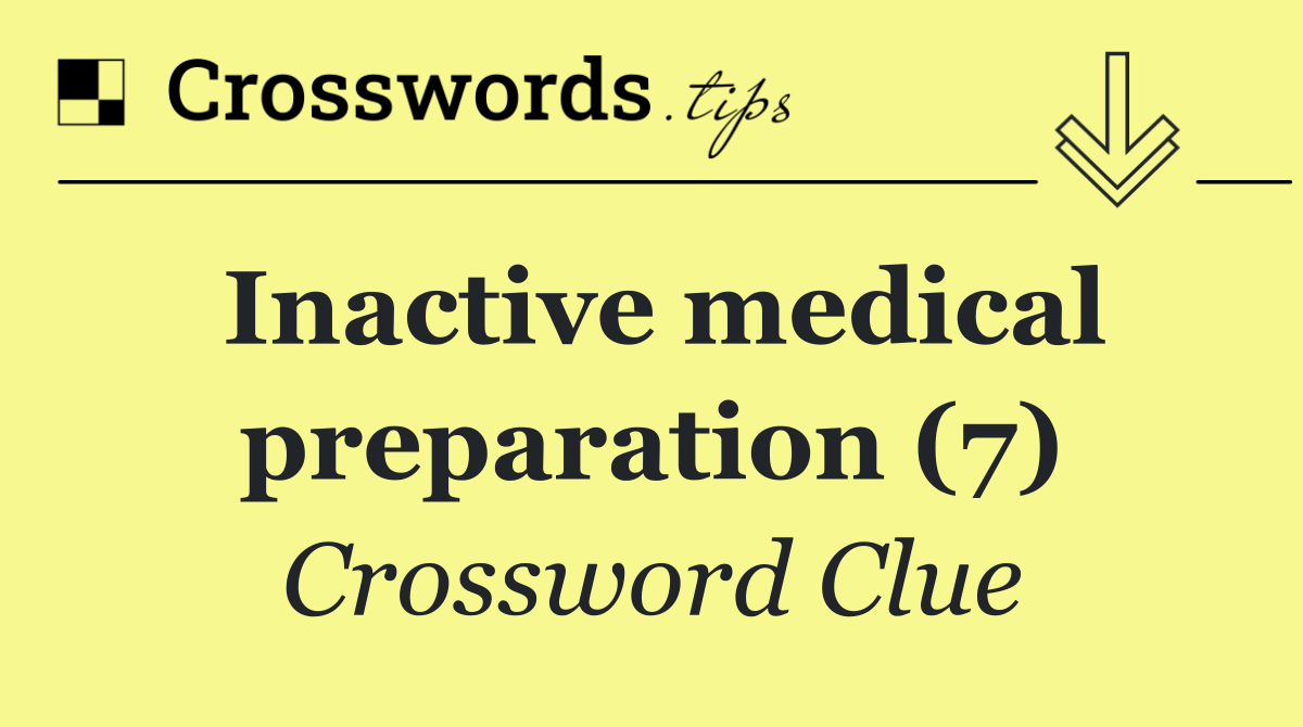 Inactive medical preparation (7)