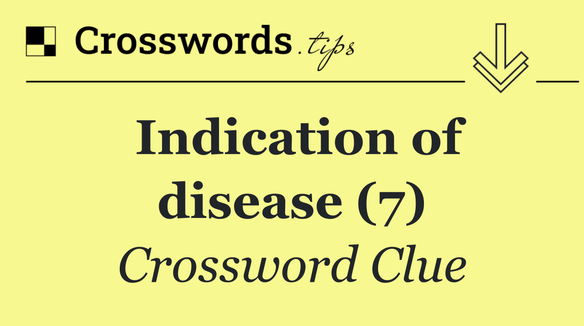 Indication of disease (7)