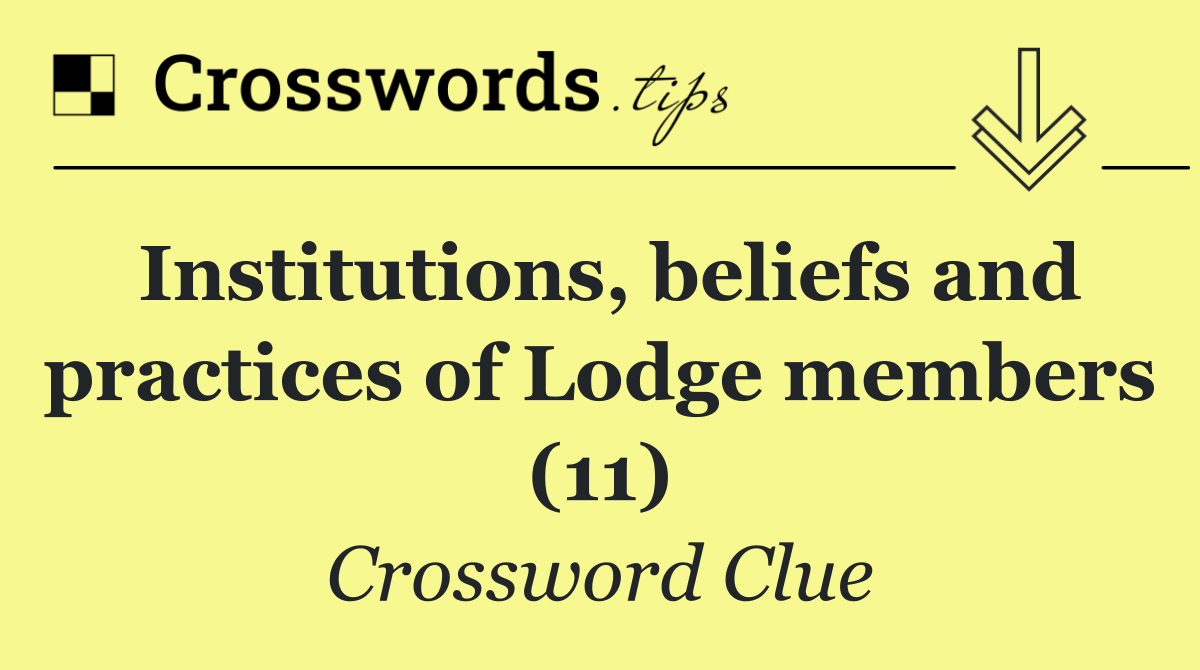 Institutions, beliefs and practices of Lodge members (11)