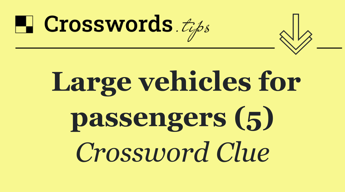 Large vehicles for passengers (5)