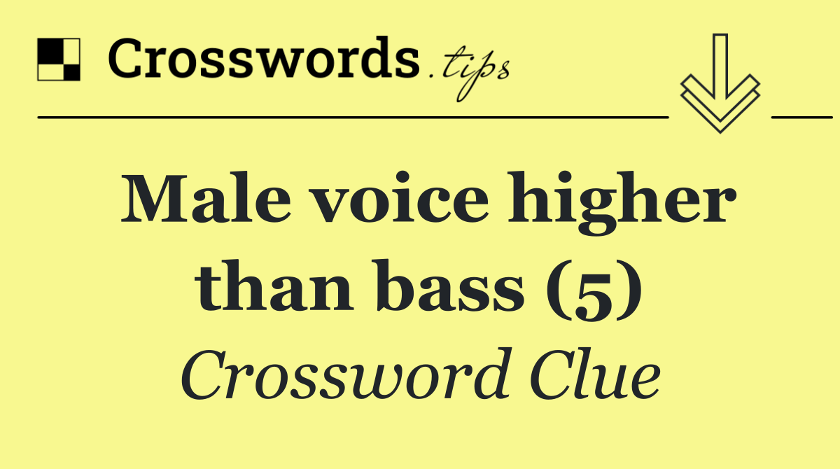 Male voice higher than bass (5)