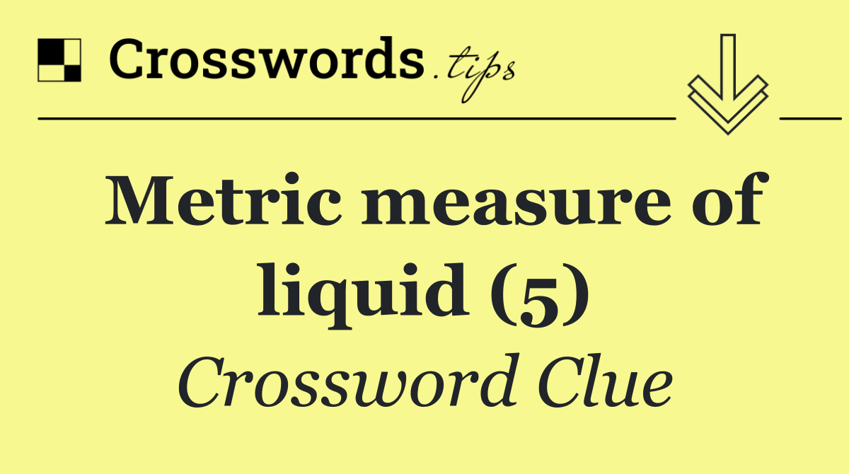 Metric measure of liquid (5)