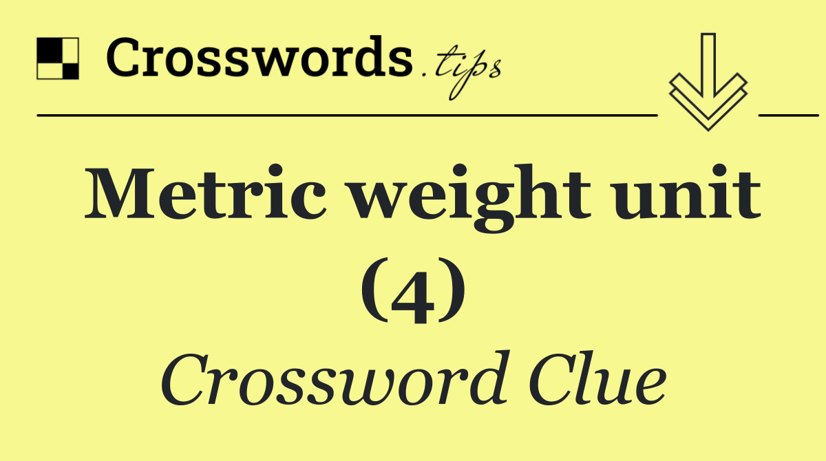 Metric weight unit (4)