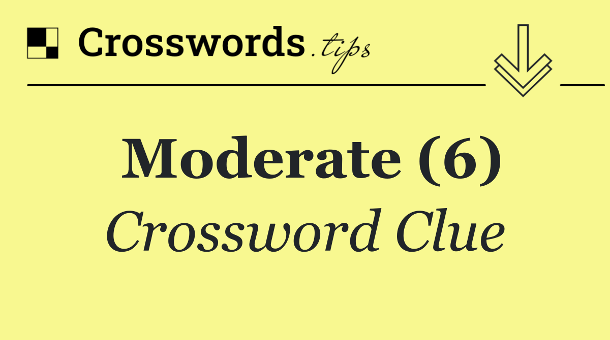 Moderate (6)