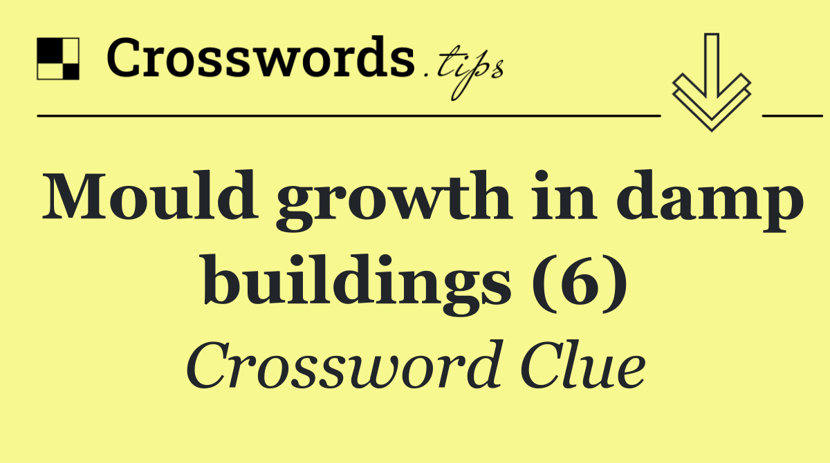 Mould growth in damp buildings (6)