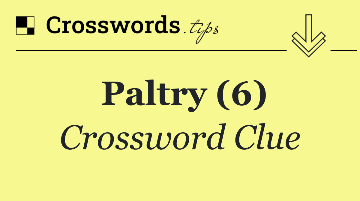 Paltry (6)