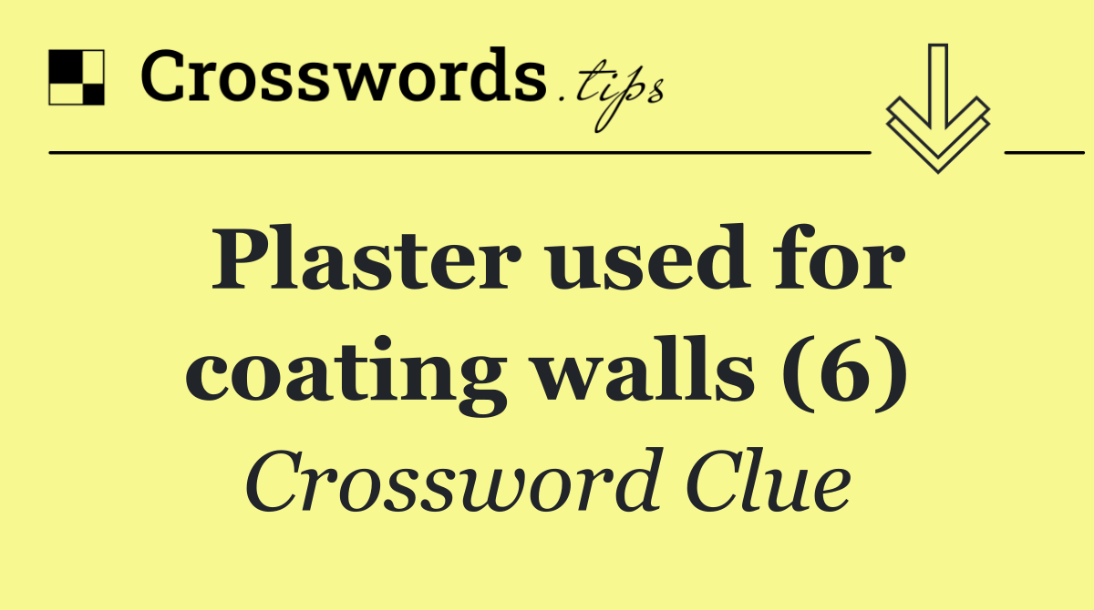 Plaster used for coating walls (6)