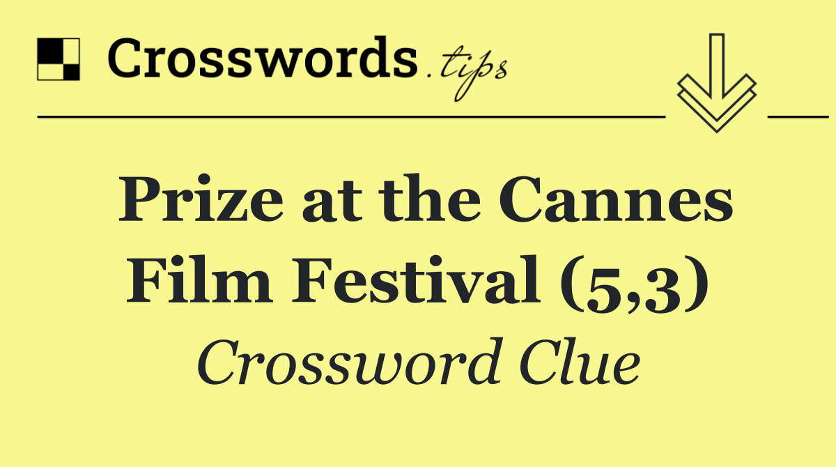 Prize at the Cannes Film Festival (5,3)