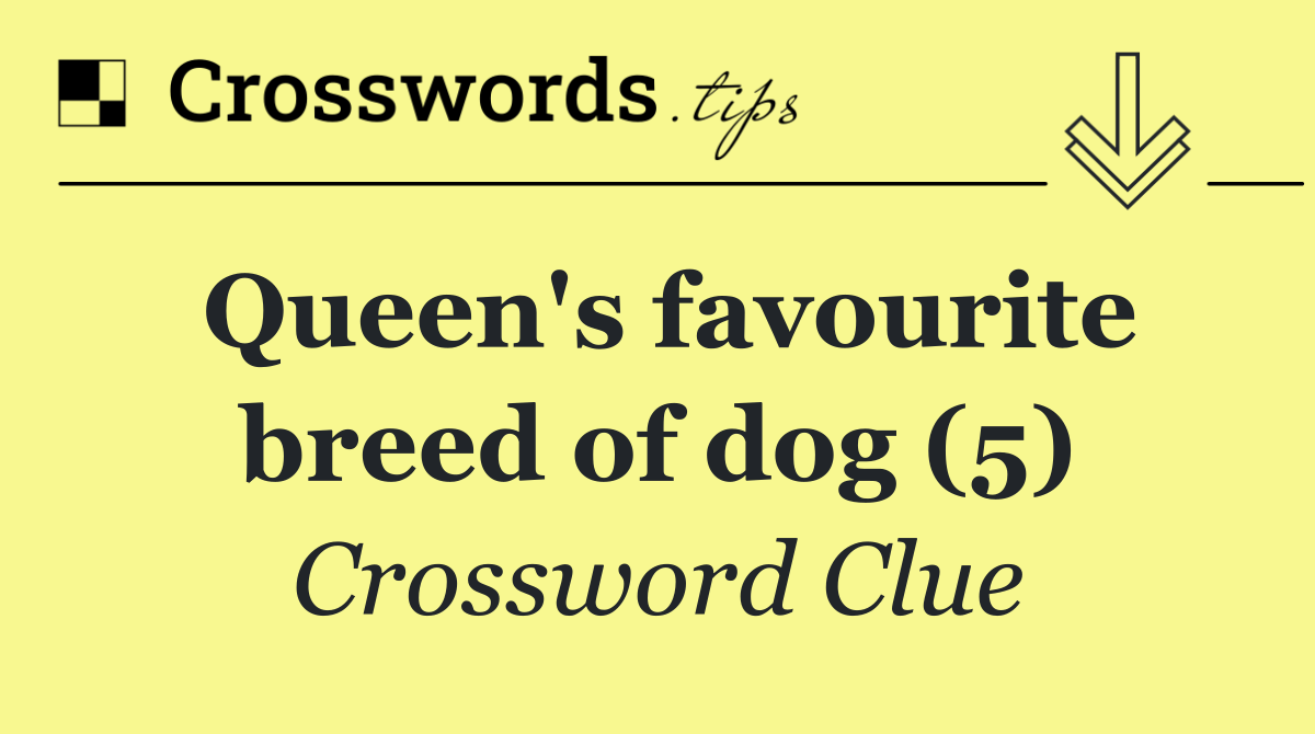 Queen's favourite breed of dog (5)