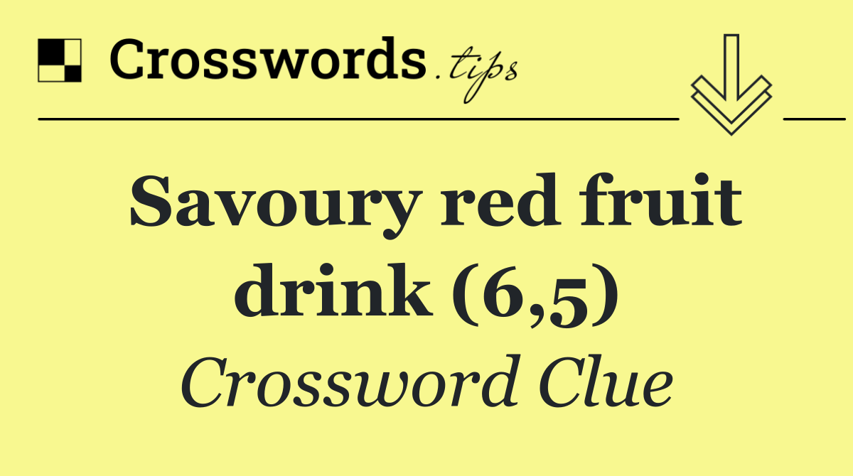 Savoury red fruit drink (6,5)