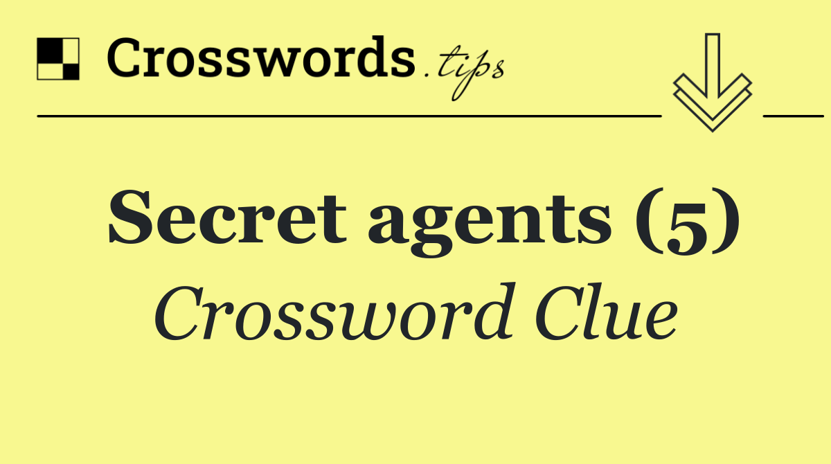 Secret agents (5)