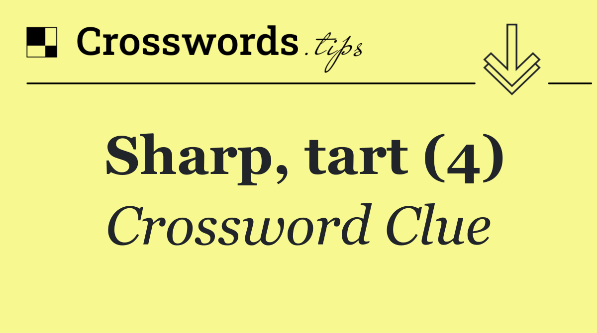 Sharp, tart (4)