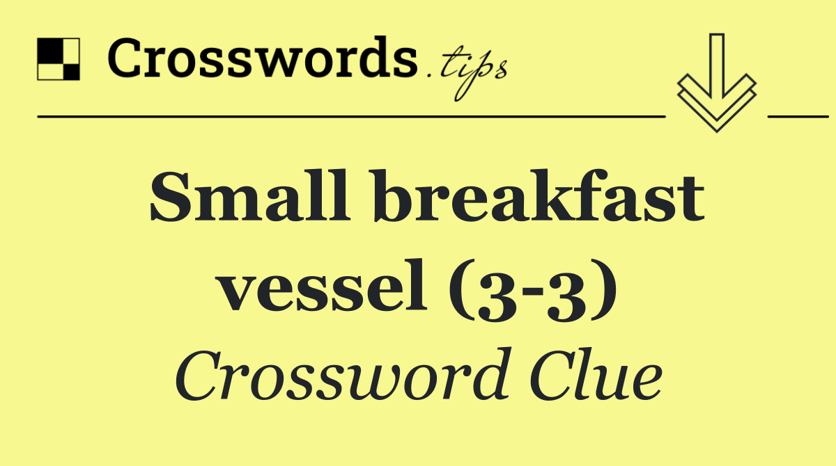 Small breakfast vessel (3 3)