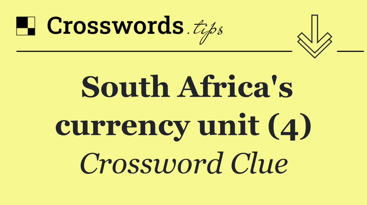 South Africa's currency unit (4)