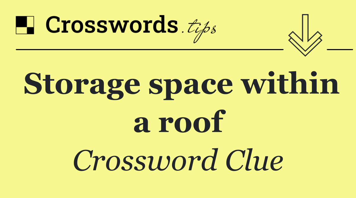 Storage space within a roof