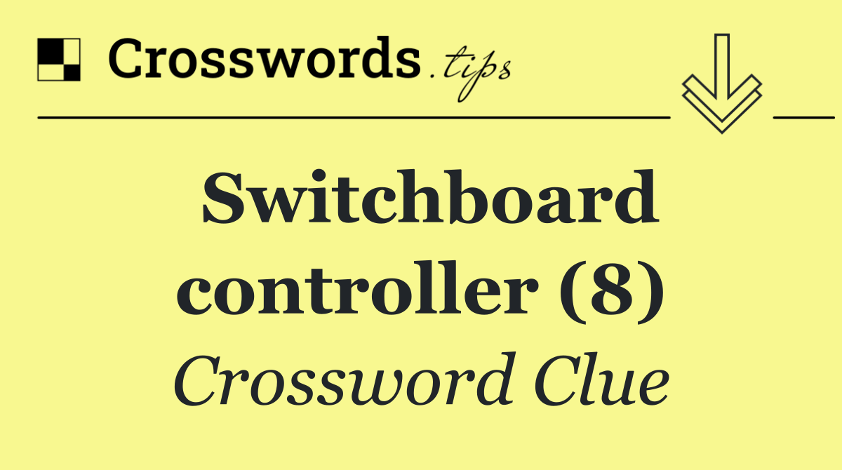 Switchboard controller (8)