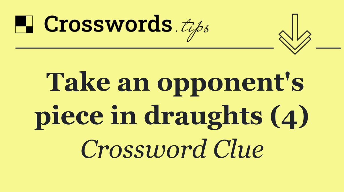 Take an opponent's piece in draughts (4)