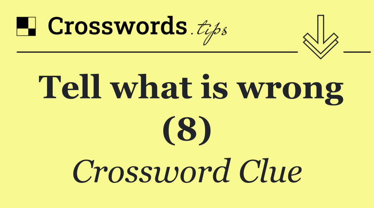 Tell what is wrong (8)